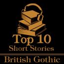 The Top 10 Short Stories - Brtitish Gothic Audiobook
