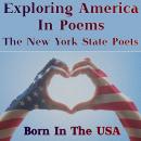 Born in the USA - Exploring America in Poems - The New York State Poets Audiobook