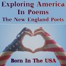 Born in the USA - Exploring America in Poems - The New England Poets Audiobook