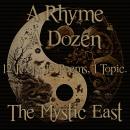 A Rhyme A Dozen - 12 Poets, 12 Poems, 1 Topic ? The Mystic East Audiobook