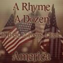 A Rhyme A Dozen - 12 Poets, 12 Poems, 1 Topic ? America Audiobook