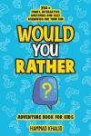 Would You Rather: An Adventure Book for Kids Audiobook