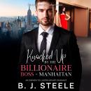 Knocked Up by the Billionaire Boss - Manhattan: An Enemies-to-Lovers Grumpy Romance Audiobook