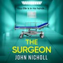 The Surgeon - A BRAND NEW Page-Turning Crime Thriller Packed with Shocking Twists (Unabridged) Audiobook