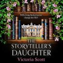 The Storyteller's Daughter - Discover a BRAND NEW gorgeously evocative, heartfelt historical read from Victoria Scott for 2025 (Unabridged) Audiobook