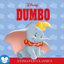 Dumbo: An immersive audiobook of the fresh retelling of the classic Disney film with SFX and music Audiobook