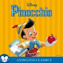 Pinocchio (Disney Animated Classics): An immersive audiobook of the fresh retelling of the classic Disney film with SFX and music Audiobook