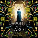 Daughter of the Tarot - A dazzling, historical read from Clare Marchant for 2026 (Unabridged) Audiobook