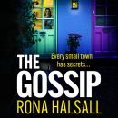 The Gossip - The BRAND NEW addictive small town thriller from Rona Halsall for 2026 (Unabridged) Audiobook