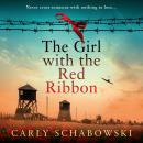Girl with the Red Ribbon - BRAND NEW unforgettable historical fiction from the author of 'The Watchmaker of Dachau' and 'The Rainbow' (Unabridged) Audiobook