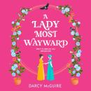 A Lady Most Wayward - The Queen's Deadly Damsels  (Unabridged) Audiobook