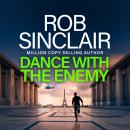 Dance with the Enemy - The brilliant blockbuster thriller from Rob Sinclair for 2024 (Unabridged) Audiobook