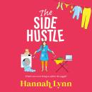 Side Hustle - A brilliantly funny contemporary read from Hannah Lynn for 2024 (Unabridged) Audiobook