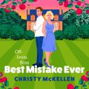 Best Mistake Ever - A BRAND NEW spicy workplace romance from Christy McKellen for 2025 (Unabridged) Audiobook