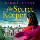 Secret Keeper - A BRAND NEW utterly beautiful historical story of love and loyalty from BESTSELLER Renita D'Silva for summer 2024 (Unabridged) Audiobook