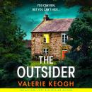 The Outsider - Discover a gripping psychological thriller of revenge, secrets and survival from Valerie Keogh (Unabridged) Audiobook