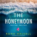 The Honeymoon: An absolutely gripping psychological thriller Audiobook