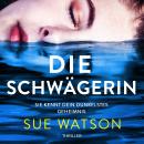 [German] - Die Schwägerin - Thriller (Ungekürzt) Audiobook