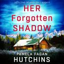 Her Forgotten Shadow: A completely gripping and absolutely unputdownable crime thriller Audiobook