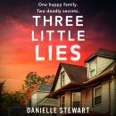 Three Little Lies: An unbelievably gripping and unputdownable psychological thriller with a heart-st Audiobook