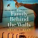 The Family Behind the Walls: Absolutely heartbreaking and gripping World War Two fiction Audiobook