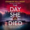 The Day She Died: An utterly gripping and addictive crime thriller Audiobook