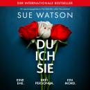 [German] - Du, ich, sie - Ein spannungsgeladener Psychothriller voller Nervenkitzel (Ungekürzt) Audiobook