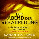 [German] - Der Abend der Verabredung - Ein nervenaufreibender Psychothriller (Ungekürzt) Audiobook