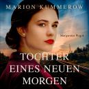 [German] - Tochter eines neuen Morgen - Margaretes Weg, Teil 4 (Ungekürzt) Audiobook