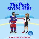 The Puck Stops Here - An ADDICTIVE forbidden romance set in the hockey world from Rachael Stewart for 2025 (Unabridged) Audiobook