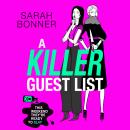 A Killer Guest List - The BRAND NEW deliciously dark thriller for fans of Bella Mackie and CJ Skuse (Unabridged) Audiobook