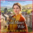 The Coal Miner's Wife - The BRAND NEW compelling historical saga novel from Lynette Rees for 2026 (Unabridged) Audiobook