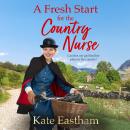 A Fresh Start for the Country Nurse - Diary of a Country Nurse (Unabridged) Audiobook