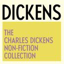 The Charles Dickens Non-Fiction Collection: Postcards from Italy, American Notes for General Circulation, The Uncommercial Traveller, Dickens As I Knew Him, My Father As I Recall Him, Selected Letters, Selected Journalism & Essays Audiobook
