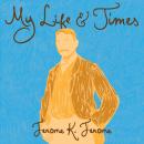 My Life and Times Audiobook