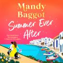 Summer Ever After - A BRAND NEW desperately romantic, escapist read from Mandy Baggot for 2026 (Unabridged) Audiobook