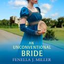 An Unconventional Bride - The Duke's Alliance - An enchanting Regency romance from bestseller Fenella J Miller for 2025 (Unabridged) Audiobook