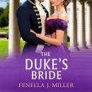 The Duke's Bride - The Duke's Alliance - A wonderful Regency romance from Fenella J. Miller (Unabridged) Audiobook