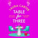 Table for Three - A deliciously romantic read from Laura Carter for 2025 (Unabridged) Audiobook