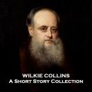 Wilkie Collins - A Short Story Collection Audiobook