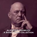 Aleister Crowley - A Short Story Collection Audiobook