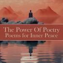 The Power of Poetry - Poems for Inner Peace Audiobook