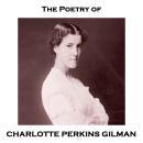 The Poetry of Charlotte Perkins Gilman Audiobook