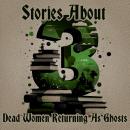 3 Stories About - Dead Women Returning as Ghosts Audiobook