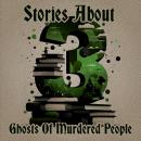 3 Stories About - Ghosts of Murdered People Audiobook