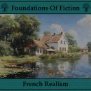 The Foundations of Fiction - French Realism Audiobook