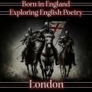 Born in England – Exploring English Poetry - London Audiobook
