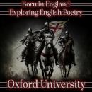 Born in England – Exploring English Poetry - Oxford University Audiobook