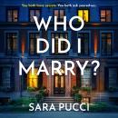 Who Did I Marry?: An addictive psychological thriller with a shocking twist Audiobook