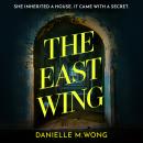 The East Wing: A gripping and atmospheric psychological thriller Audiobook